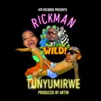 Tunyumirwe - Rickman Manrick 