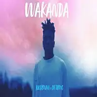 Wakanda - Rickman Manrick ft. DT Timo