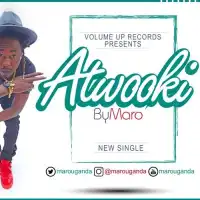 Atwooki Lyrics - Maro Uganda 