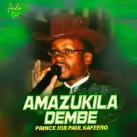 Amazukira Ddembe Lyrics - Paulo Kafeero 