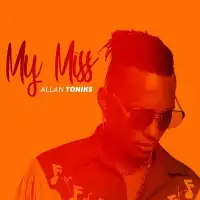 My Miss Lyrics - Allan Toniks 