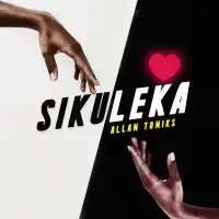 Sikuleka Lyrics - Allan Toniks 