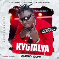Kyotalya (I Don't Give a Damn) - Kalifah AgaNaga 
