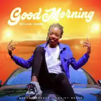 Good Morning Lyrics - Sylvia Wase 