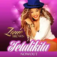 Tetulikita Lyrics - Zanie Brown 