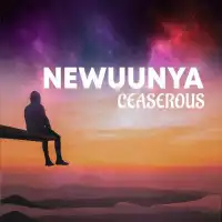 Newuunya Lyrics - Ceaserous 