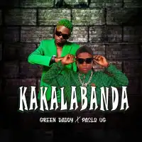 Kakalabanda (Remix) Lyrics - Paslo UG ft. Green Daddy