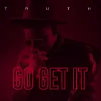 Go Get It Lyrics - Truth 256 