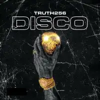 Disco Lyrics - Truth 256 