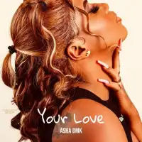 Your Love Lyrics - Asha DMK 