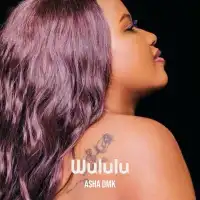 Wululu Lyrics - Asha DMK 