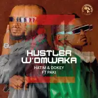 Hustler Womwaka - Hatim & Dokey ft. Pakii