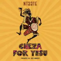 Cheza For Yesu - Ntaate 