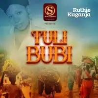 TULI BUBI Lyrics - Ruth Kuganja 