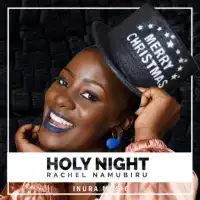 Holy Night (Ekiro) Lyrics - Rachel Namubiru 