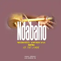 Ndabaho Lyrics - Medotex Americana ft. Fact Zamani