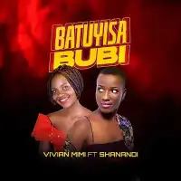 Batuyisa Bubi Lyrics - Vivian Mimi ft. Shanandi