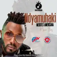 Ndyamuhakyi Lyrics - Medotex Americana 