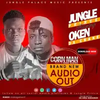 Corn Man Lyrics - Jungle Prince ft. Okeen Da Crane