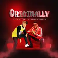 ORIGINALLY - May Jaywest ft. Jose Chameleone