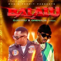 Balalu Lyrics - DJ Shiru, Grenade Official 