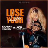 Lose Your Love Lyrics - Shakira Shakiraa ft. Zex Bilangilangi