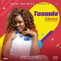 Tosuula Lyrics - Violah Nakitende 