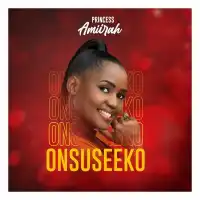 Onsuseeko Lyrics - Princess Amiirah 