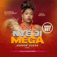 Nyeji Mega Lyrics - Burden Blood 