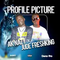 Profile Picture Lyrics - Jude Fresh King 