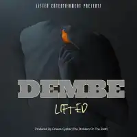 Dembe Lyrics - Lifted 