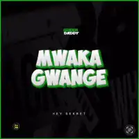 MWAKA GWANGE - Green Daddy 
