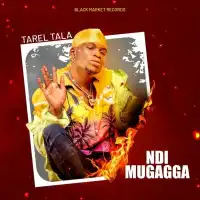 Ndi Mugagga - Tarel Tala 