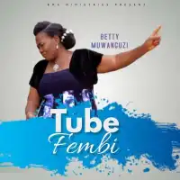 Tube Fembi - EP - Betty Muwanguzi