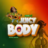 JUICY BODY (Reggae Version) - Ziza Bafana 