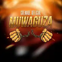 Muwaguza Lyrics - Grenade Official 