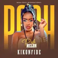 Kikonfide Lyrics - Pesh Melon 