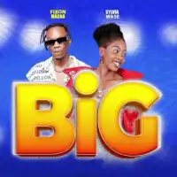 BIG Lyrics - Sylvia Wase ft. Fixon Magna