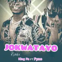 Jokwatayo (Remix) - King Fa ft. Fyno