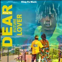 Dear Future Lover - King Fa 