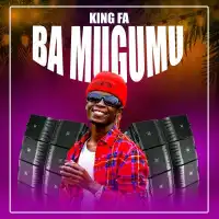 Ba Mugumu - King Fa 