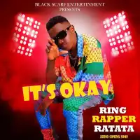 It's Okay (Ekinugunugu) - Ring Rapper Ratata 