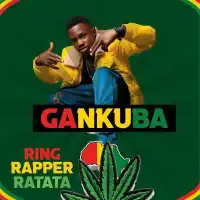Gankuba - Ring Rapper Ratata 