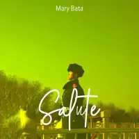 Salute - Mary Bata