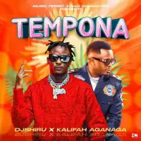 Tempona Lyrics - DJ Shiru ft. Kalifah AgaNaga