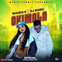 Okimala Lyrics - DJ Shiru ft. Rhoda K