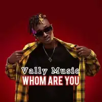 Whom Are You - H.E Vally Music 