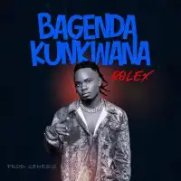 Bagenda Kunkwana (Kuntwala) Lyrics - Rolex Owilly 