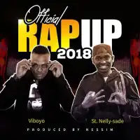 Rap Up 2018 Lyrics - Viboyo Oweyo ft. St. NellySade