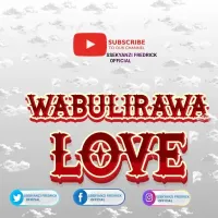 Wabulirawa Love Lyrics - Ssekyanzi Frederick Official 